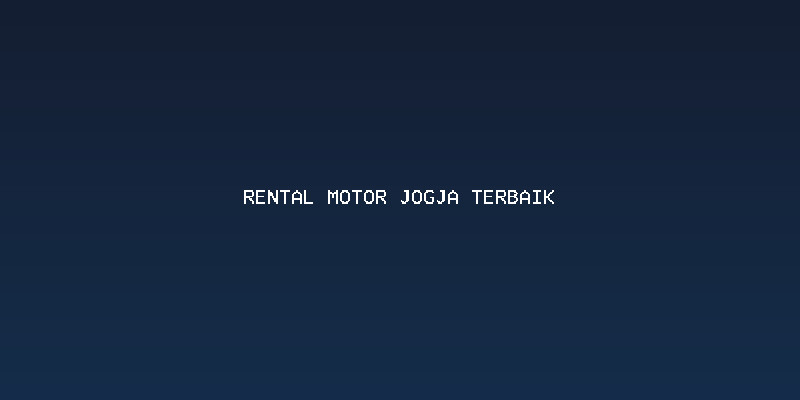 Mengapa Motor Adalah Pilihan Ideal untuk Menjelajahi Yogyakarta?