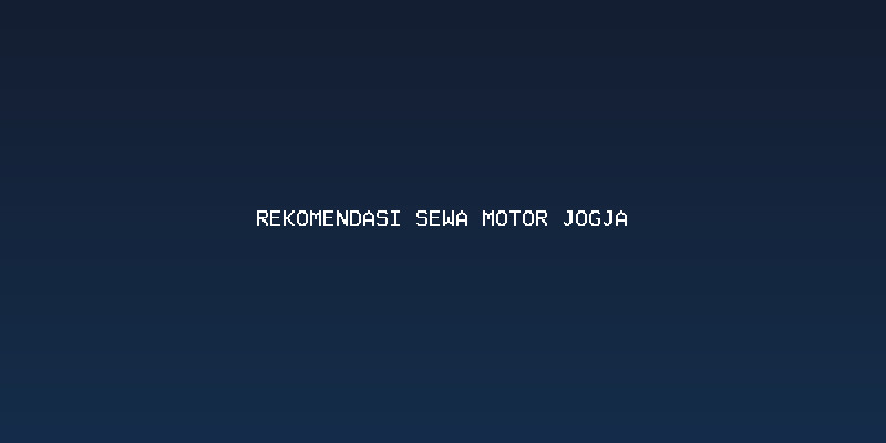 Keuntungan Menggunakan Motor untuk Jelajah Yogyakarta